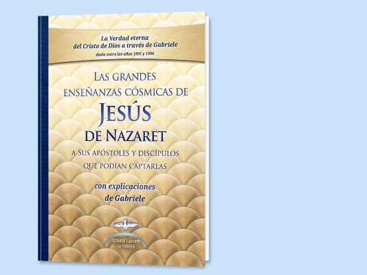 Las grandes enseñanzas cósmicas de Jesús de Nazaret